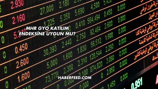 MHR GYO Katılım Endeksine Uygun mu
